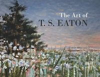 bokomslag The Art of T.S. Eaton