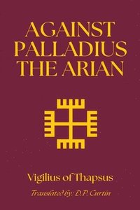 bokomslag Against Palladius the Arian