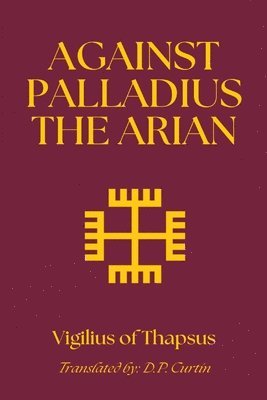 bokomslag Against Palladius the Arian