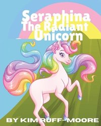 bokomslag Seraphina The Radiant Unicorn