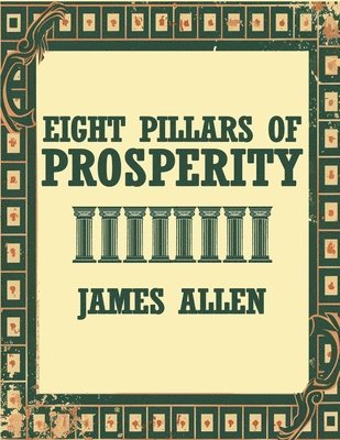 James Allen - Eight Pillars Of Prosperity, Häftad