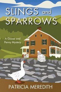 bokomslag Slings and Sparrows: A Goose and Penny Mystery
