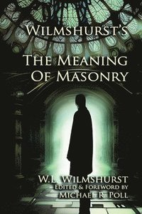 bokomslag Wilmshurst's The Meaning of Masonry