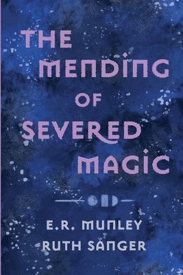 The Mending of Severed Magic 1