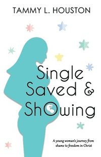 bokomslag Single, Saved, & Showing