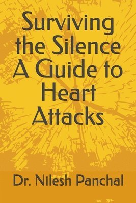 Surviving the Silence A Guide to Heart Attacks 1