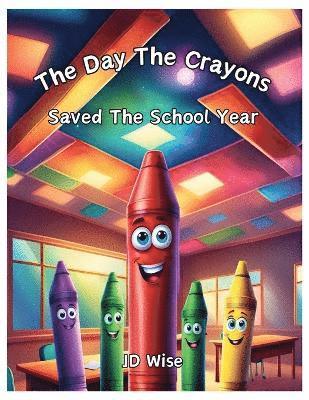 The Day The Crayons Saved The School Year 1