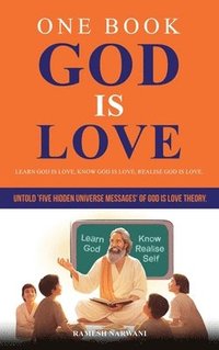 bokomslag One Book God is Love: Learn God is Love, Know God is Love, Realise God is Love.