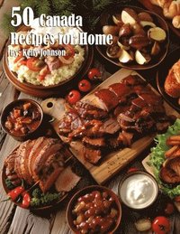 bokomslag 50 Canada Recipes for Home