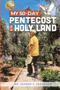 bokomslag My 50-Day Pentecost in the Holy Land