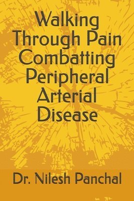 Walking Through Pain Combatting Peripheral Arterial Disease 1