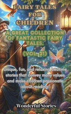 bokomslag Children's Fables A great collection of fantastic fables and fairy tales. (Vol.21)