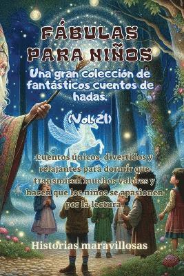 bokomslag Fbulas para nios Una gran coleccin de fantsticas fbulas y cuentos de hadas. (Vol.21)