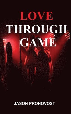 Jason Pronovost - Love Through Game, Inbunden. Tillgänglighet: Lägg i varukorg