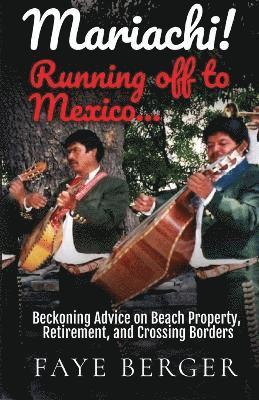 Mariachi! Running Off to Mexico 1