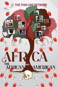bokomslag Thin Line Between Africa and the African American