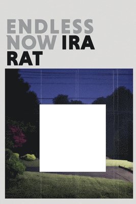 Ira Rat - Endless Now (standard edition), Häftad