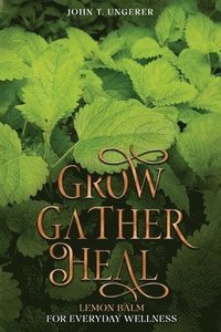 bokomslag Grow, Gather, Heal
