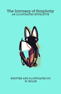 W Wolfe, W. Wolfe - Intricacy of Simplicity, Häftad