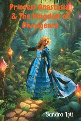 Princess Anastasia & The Kingdom of Divulgence 1