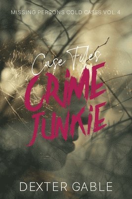 Crime Junkie Case Files 1