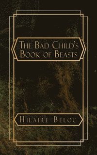 bokomslag The Bad Child's Book of Beasts