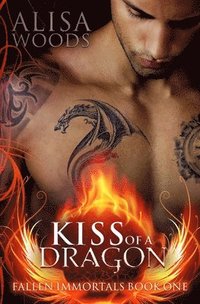 bokomslag Kiss of a Dragon (Fallen Immortals 1)