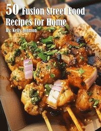 bokomslag 50 Fusion Street Food Recipes for Home