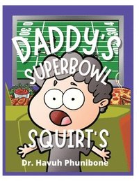 bokomslag Daddy's Super Bowl Squirts