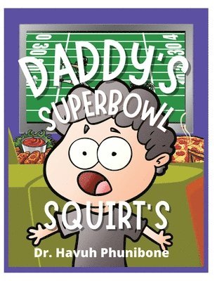 Daddy's Super Bowl Squirts 1