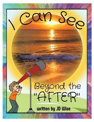 Jd Wise, JD Wise - I Can See Beyond The "After", Häftad