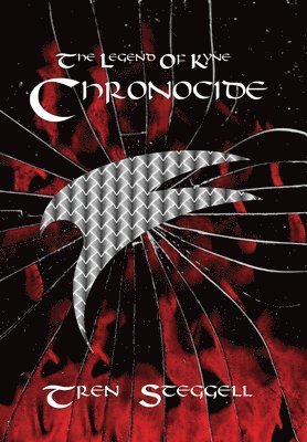 Tren Steggell - Legend of Kyne Chronocide, Inbunden