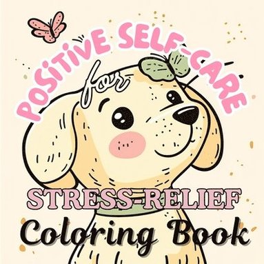 bokomslag Positive Self-Care Coloring Book for Stress Relief