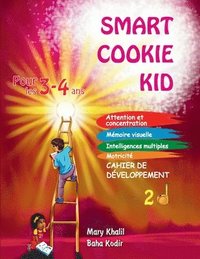 bokomslag Smart Cookie Kid pour les 3-4 ans Cahier de dveloppement 2D