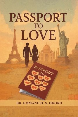 Emmanuel X Okoro, Emmanuel X. Okoro, Dr. Emmanuel X. Okoro - Passport to Love, Häftad