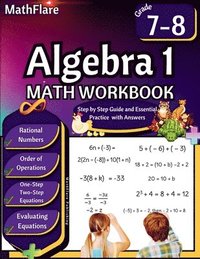 bokomslag Algebra 1 Workbook 7th and 8th Grade: Grade 7-8 Algebra 1, Rational Numbers, Order of Operations, Solving One-Step and Two-Step Equations, One-Side Eq