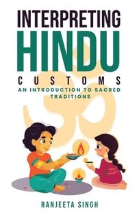bokomslag Interpreting Hindu Customs: An Introduction To Sacred Traditions