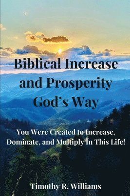 Biblical Increase and Prosperity God's way 1