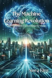 bokomslag The Machine Learning Revolution