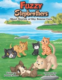 bokomslag Fuzzy Stepbrothers: Short Stories of Shy Rescue Cats