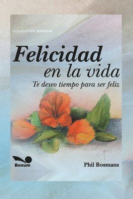 Phil Bosmans - Felicidad en la vida, Häftad