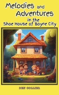 bokomslag Melodies and Adventures in the Shoe House of Boyne City