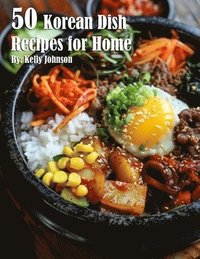 bokomslag 50 Korean Dish Recipes for Home