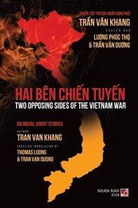 bokomslag Hai Bn Chi&#7871;n Tuy&#7871;n (Two Opposing Sides Of The Vietnamese War) (bilingual - softcover)