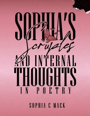 bokomslag Sophia's Scruples And Internal Thoughts In Poetry