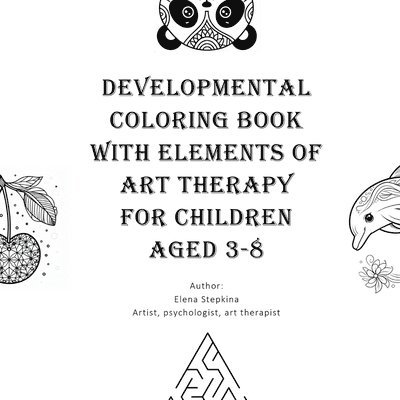 Developmental Coloring Book with Elements of Art Therapy for Children Aged 3-8 1