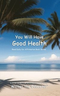 bokomslag You Will Have Good Health
