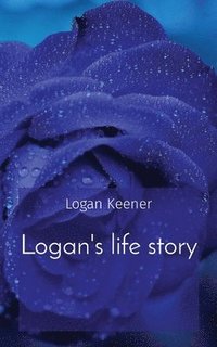 bokomslag Logan's life story