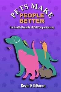 bokomslag Pets Make People Better (pocket book)