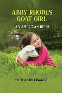 bokomslag Abby Rhodes Goat Girl: An American Heidi